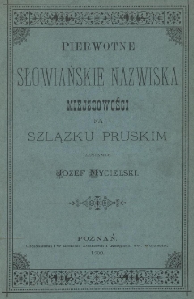 Pierwotne słowiańskie nazwiska miejscowości na Szlązku Pruskim