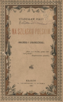 Na Szląsku Polskim : (wrażenia i spostrzeżenia)