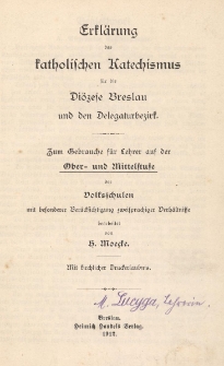 Erklärung des katholischen Katechismus für die Diözese Breslau und den Delegaturbezirk : zum Gebrauche für Lehrer auf der Ober- und Mittelstufe