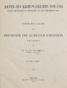 Akten des Kriegsgerichts von 1763 wegen der Eroberung von Glatz 1760 und Schweidnitz 1761