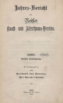 Neisser Kunst und Alterthums Vereins: Jahres-Bericht-Neisse: Vorstande, 1897 – 1910