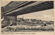 Warszawa : Widok z mostu Kierbedzia na Stare Miasto