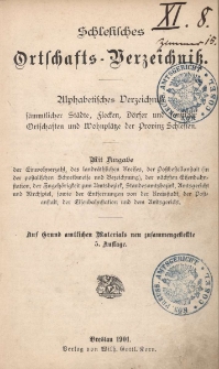 Schlesisches Ortschaftsverzeichniss : alphabetisches Verzeichniss s&auml;mmtlicher St&auml;dte, Flecken, D&ouml;rfer und sonstiger Ortschaften und Wohnpl&auml;tze der Provinz Schlesien