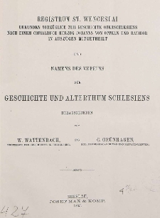 Bd.6. Registrum St. Wenceslai : Urkunden vorz&uuml;glich zur Geschichte Oberschlesiens nach einem Copialbuch Herzog Johanns von Oppeln und Ratibor in ausz&uuml;gen mitgetheilt und Namens des Vereins f&uuml;r Geschichte und Alterthum Schlesiens