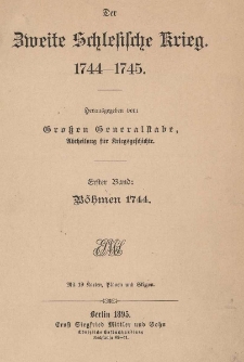 Die Kriege Friedrichs des Grossen. Bd. 2 : Der zweite Schlesische Krieg. 1744-1745. Bd. 1, Bohmen 1744