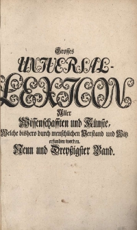 Grosses vollst&auml;ndiges Universal Lexicon Aller Wissenschafften und K&uuml;nste, Welche bi&szlig;hero durch menschlichen Verstand und Witz erfunden und verbessert worden : Darinnen so wohl die Geographisch-Politische Beschreibung des Erd-Creyses, nach allen Monarchien [...] Als auch eine ausf&uuml;hrliche Historisch-Genealogische Nachricht von den Durchlauchten und ber&uuml;hmtesten Geschlechtern in der Welt: Den Leben und Thaten der Kayser, K&ouml;nige, Churf&uuml;rsten und F&uuml;rsten, grosser helden, Staats-Minister, Kriegs-Obersten zu Wasser [...] Ingleichen von allen Staats- Kriegs- Rechts- Policey- und Hau&szlig;haltungs-Gesch&auml;fften des Adelichen und b&uuml;rgerlichen Standes [...] Wie nicht weniger die v&ouml;llige Vorstellung aller in den Kirchen-Geschichten ber&uuml;hmten Alt-V&auml;ter, Propheten, Apostel, P&auml;bste, Cardin&auml;le, Bisch&ouml;ffe, Pr&auml;laten und Gottesgelehrten [...] Endlich auch ein vollkommener Inbegriff der allergelehrtesten M&auml;nner, ber&uuml;hmter Universit&auml;ten, Academien, Societ&auml;ten. Bd.39 Spi-Sth.