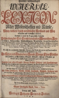 Grosses vollst&auml;ndiges Universal Lexicon Aller Wissenschafften und K&uuml;nste, Welche bi&szlig;hero durch menschlichen Verstand und Witz erfunden und verbessert worden : Darinnen so wohl die Geographisch-Politische Beschreibung des Erd-Creyses, nach allen Monarchien [...] Als auch eine ausf&uuml;hrliche Historisch-Genealogische Nachricht von den Durchlauchten und ber&uuml;hmtesten Geschlechtern in der Welt: Den Leben und Thaten der Kayser, K&ouml;nige, Churf&uuml;rsten und F&uuml;rsten, grosser helden, Staats-Minister, Kriegs-Obersten zu Wasser [...] Ingleichen von allen Staats- Kriegs- Rechts- Policey- und Hau&szlig;haltungs-Gesch&auml;fften des Adelichen und b&uuml;rgerlichen Standes [...] Wie nicht weniger die v&ouml;llige Vorstellung aller in den Kirchen-Geschichten ber&uuml;hmten Alt-V&auml;ter, Propheten, Apostel, P&auml;bste, Cardin&auml;le, Bisch&ouml;ffe, Pr&auml;laten und Gottesgelehrten [...] Endlich auch ein vollkommener Inbegriff der allergelehrtesten M&auml;nner, ber&uuml;hmter Universit&auml;ten, Academien, Societ&auml;ten. Bd.41 Suin-Tam