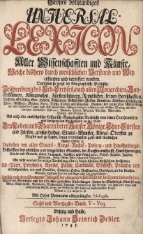 Grosses vollst&auml;ndiges Universal Lexicon Aller Wissenschafften und K&uuml;nste, Welche bi&szlig;hero durch menschlichen Verstand und Witz erfunden und verbessert worden : Darinnen so wohl die Geographisch-Politische Beschreibung des Erd-Creyses, nach allen Monarchien [...] Als auch eine ausf&uuml;hrliche Historisch-Genealogische Nachricht von den Durchlauchten und ber&uuml;hmtesten Geschlechtern in der Welt: Den Leben und Thaten der Kayser, K&ouml;nige, Churf&uuml;rsten und F&uuml;rsten, grosser helden, Staats-Minister, Kriegs-Obersten zu Wasser [...] Ingleichen von allen Staats- Kriegs- Rechts- Policey- und Hau&szlig;haltungs-Gesch&auml;fften des Adelichen und b&uuml;rgerlichen Standes [...] Wie nicht weniger die v&ouml;llige Vorstellung aller in den Kirchen-Geschichten ber&uuml;hmten Alt-V&auml;ter, Propheten, Apostel, P&auml;bste, Cardin&auml;le, Bisch&ouml;ffe, Pr&auml;laten und Gottesgelehrten [...] Endlich auch ein vollkommener Inbegriff der allergelehrtesten M&auml;nner, ber&uuml;hmter Universit&auml;ten, Academien, Societ&auml;ten. Bd.46 V-Veq