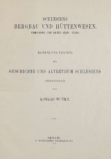 Bd.21. Schlesiens Bergbau und Hüttenwesen. Urkunden und Akten (1529-1740)