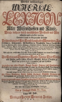 Grosses vollst&auml;ndiges Universal Lexicon Aller Wissenschafften und K&uuml;nste, Welche bi&szlig;hero durch menschlichen Verstand und Witz erfunden und verbessert worden : Darinnen so wohl die Geographisch-Politische Beschreibung des Erd-Creyses, nach allen Monarchien [...] Als auch eine ausf&uuml;hrliche Historisch-Genealogische Nachricht von den Durchlauchten und ber&uuml;hmtesten Geschlechtern in der Welt: Den Leben und Thaten der Kayser, K&ouml;nige, Churf&uuml;rsten und F&uuml;rsten, grosser helden, Staats-Minister, Kriegs-Obersten zu Wasser [...] Ingleichen von allen Staats- Kriegs- Rechts- Policey- und Hau&szlig;haltungs-Gesch&auml;fften des Adelichen und b&uuml;rgerlichen Standes [...] Wie nicht weniger die v&ouml;llige Vorstellung aller in den Kirchen-Geschichten ber&uuml;hmten Alt-V&auml;ter, Propheten, Apostel, P&auml;bste, Cardin&auml;le, Bisch&ouml;ffe, Pr&auml;laten und Gottesgelehrten [...] Endlich auch ein vollkommener Inbegriff der allergelehrtesten M&auml;nner, ber&uuml;hmter Universit&auml;ten, Academien, Societ&auml;ten. Bd.44 Ti-Trao.
