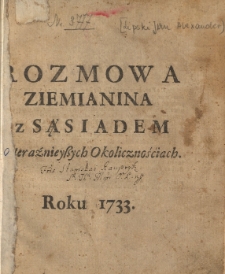 Rozmowy ziemianina z sąsiadem o teraźniejszych okolicznościach roku 1733