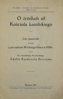 O źródłach sił Kościoła katolickiego : list pasterski wydany z początkiem Wielkiego Postu w 1939 r.