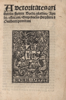 Auctoritates Aristotelis, Senece, Boetii, Plato[n]is, Apulei Affricani, Empedoclis, Porphirii et Guilberti Porritani