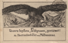 Unsern tapfern „Feldgrauen” gewidmet! Die Oberrealschüler aus Mülhausen i. E.