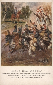 Hołd dla wodza : Defilada formacyj kawaleryjskich w historycznym rozwoju od r. 1914 przez Marszałkiem Józefem Piłsudskim