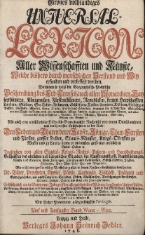 Grosses vollst&auml;ndiges Universal Lexicon Aller Wissenschafften und K&uuml;nste, Welche bi&szlig;hero durch menschlichen Verstand und Witz erfunden und verbessert worden : Darinnen so wohl die Geographisch-Politische Beschreibung des Erd-Creyses, nach allen Monarchien [...] Als auch eine ausf&uuml;hrliche Historisch-Genealogische Nachricht von den Durchlauchten und ber&uuml;hmtesten Geschlechtern in der Welt: Den Leben und Thaten der Kayser, K&ouml;nige, Churf&uuml;rsten und F&uuml;rsten, grosser helden, Staats-Minister, Kriegs-Obersten zu Wasser [...] Ingleichen von allen Staats- Kriegs- Rechts- Policey- und Hau&szlig;haltungs-Gesch&auml;fften des Adelichen und b&uuml;rgerlichen Standes [...] Wie nicht weniger die v&ouml;llige Vorstellung aller in den Kirchen-Geschichten ber&uuml;hmten Alt-V&auml;ter, Propheten, Apostel, P&auml;bste, Cardin&auml;le, Bisch&ouml;ffe, Pr&auml;laten und Gottesgelehrten [...] Endlich auch ein vollkommener Inbegriff der allergelehrtesten M&auml;nner, ber&uuml;hmter Universit&auml;ten, Academien, Societ&auml;ten. Bd.55 Wene-Wiee
