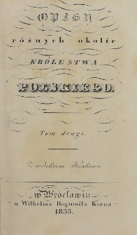 Opisy r&oacute;żnych okolic Kr&oacute;lestwa Polskiego. Tom 2