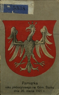 Pamiątka roku plebiscytowego na G&oacute;rnym Śląsku dnia 20 marca 1921 roku