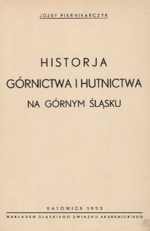 Historja górnictwa i hutnictwa na Górnym Śląsku. T. 1