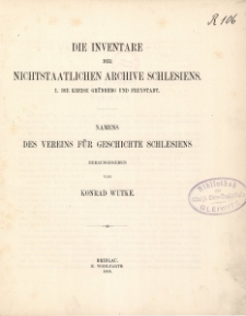 Bd.24. Die Inventare der nichtstaatlichen Archive Schlesiens. I. Die Kreise Gr&uuml;nberg und Freystadt