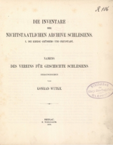 Bd.24. Die Inventare der nichtstaatlichen Archive Schlesiens. I. Die Kreise Grünberg und Freystadt