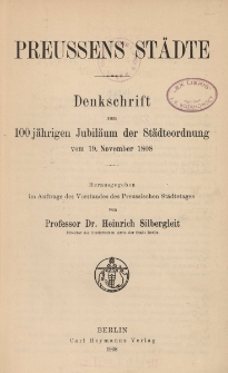 Preussens Städte : Denkschrift zum 100 jährigen Jubiläum der Städteordnung vom 19. November 1808