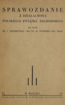 Sprawozdanie z działalności Polskiego Związku Zachodniego za czas od 1 października 1934 do 30 września 1937 roku