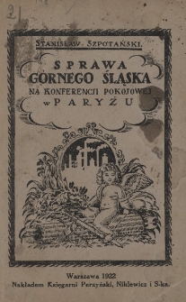 Sprawa G&oacute;rnego Śląska na konferencji pokojowej w Paryżu