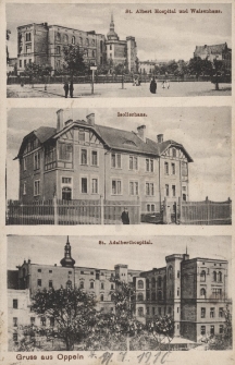 Gruss aus Oppeln : St. Albert Hospital und Waisenhaus. Isolierhaus. St. Adalberthospital