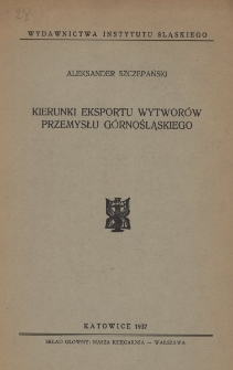 Kierunki eksportu wytworów przemysłu górnośląskiego