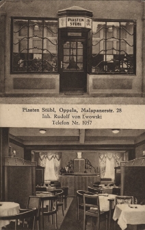Piasten Stübl, Oppeln, Malapanerstr. 28 : Inh. Rudolf von Lwowski