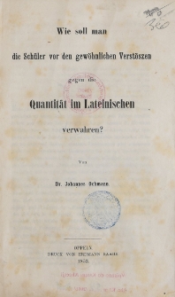 Wie soll man die Sch&uuml;ller vor den gew&ouml;hnlichen Verst&ouml;szen gegen die gegen die Quantit&auml;t im Lateinischen verwahren?