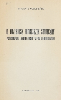 O. Euzebiusz Franciszek Stateczny : przedstawiciel &bdquo;Młodej Polski&rdquo; w prozie g&oacute;rnośląskiej