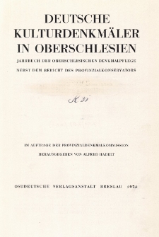 Deutsche Kulturdenkmäler in Oberschlesien : Jahrbuch der oberschlesischen Denkmalpflege nebst dem Bericht des Provinzialkonservators