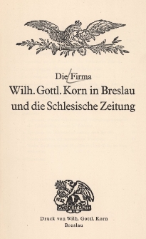 Die Firma Wilh. Gottl. Korn in Breslau und die Schlesische Zeitung : 1732-1927
