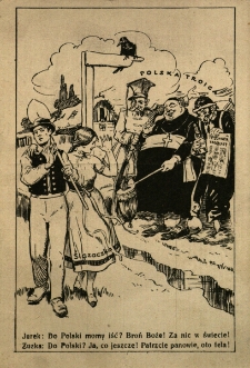 Jurek : [Inc.:] do Polski momy iść? Broń Boże! Za nic w świecie. [Expl.:] Zuzka : do Polski? Ja, co jeszcze! Patrzcie panowie, oto tela!