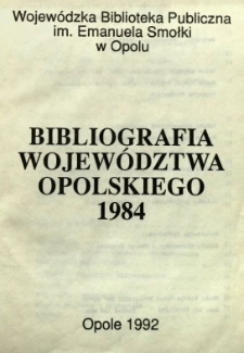 Bibliografia Wojew&oacute;dztwa Opolskiego 1984