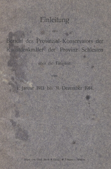 Einleitung zum Bericht des Provinzial-Konservators der Kunstdenkm&auml;ler der Provinz Schlesien &uuml;ber die T&auml;tigkeit vom 1. Januar 1913 bis 31. Dezember 1914