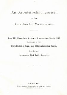 Das Arbeiterwohnungswesen in der Oberschlesien Montanindustrie : zum XII. Allgemeinen Deutschen Bergmannstage Breslau 1913