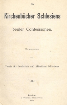 Die Kirchenb&uuml;cher Schlesiens beider Confessionen