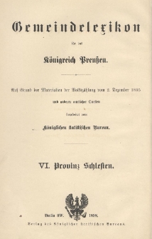 Gemeindelexikon f&uuml;r die Provinz Schlesien : auf Grund der Materialien der Volksz&auml;hlung vom 2. Dezember 1895 und anderer amtlicher Quellen