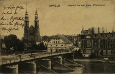 Oppeln : Oderbr&uuml;cke mit Katholische Pfarrkirche