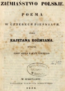Ziemiaństwo polskie : poema w czterech pieśniach