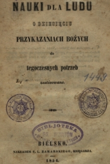Nauki dla ludu o dziesięciu przykazaniach bożych do tegoczesnych potrzeb zastosowane