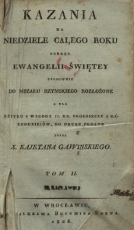 T. 2 : Kazania na niedziele całego roku podług Ewangelii świętej