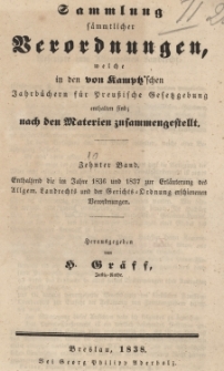 Enthaltend die im Jahre 1836 und 1837 zur Erläuterung des Allgem. Landrechts und der Gerichts-Ordnung erschienenen Verordnungen, Bd.10