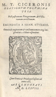 Orationum Volumina Tria. Post postremam Naugerianam et Victorianam correctionem. Emendata a Ioan. Strvmio