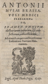 Examen omnium electuariorum pulverum, et confectionum, catharcticorum