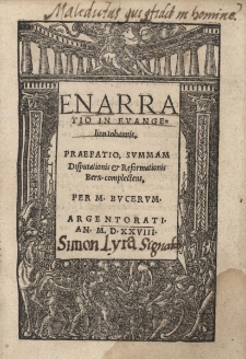 Enarratio in evangelion Johannis, Praefatio, summam Disputationis cum Reformationis Bern-complectens