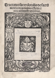 Tractatus sacerdotalis de sacramentis deque divines officiis et eorum administrationibus